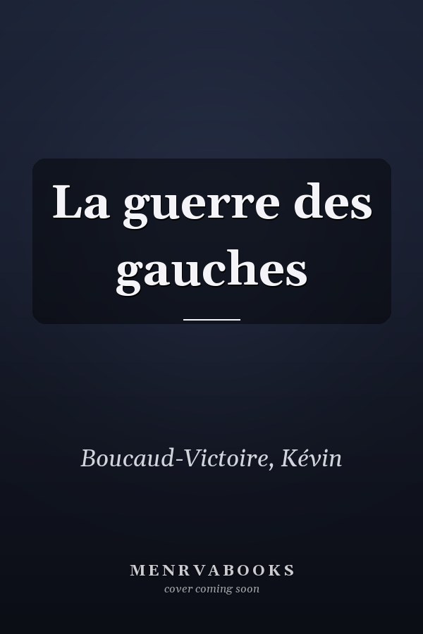 La guerre des gauches