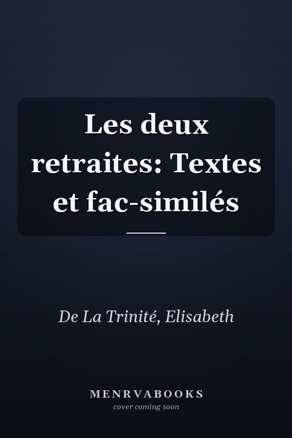 Les deux retraites: Textes et fac-similés