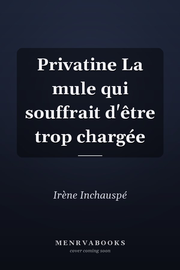 Privatine La mule qui souffrait d'être trop chargée