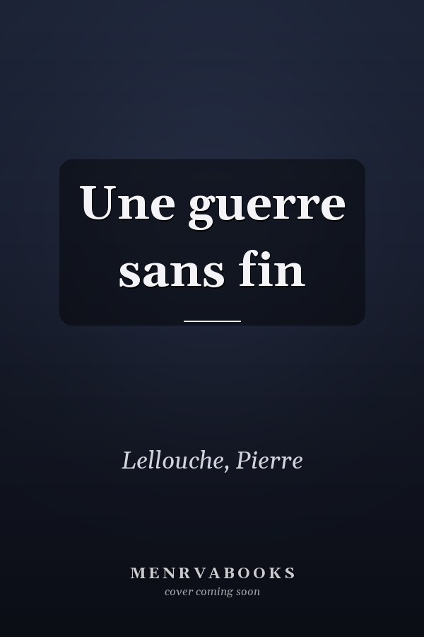 Une guerre sans fin