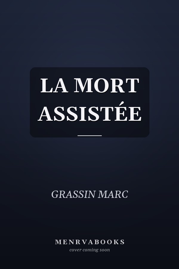 LA MORT ASSISTÉE