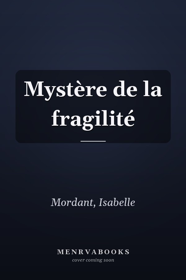 Mystère de la fragilité