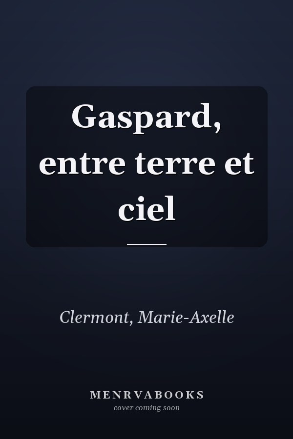 Gaspard, entre terre et ciel