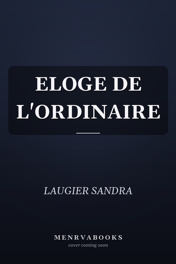 ELOGE DE L'ORDINAIRE