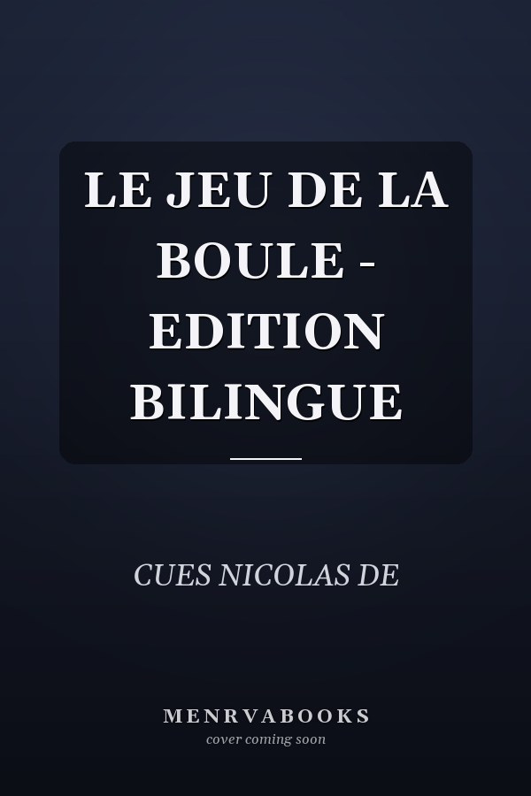 LE JEU DE LA BOULE - EDITION BILINGUE