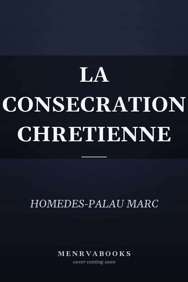 LA CONSECRATION CHRETIENNE