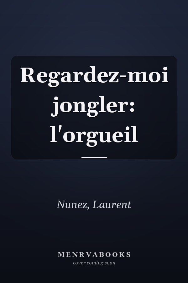 Regardez-moi jongler: l'orgueil