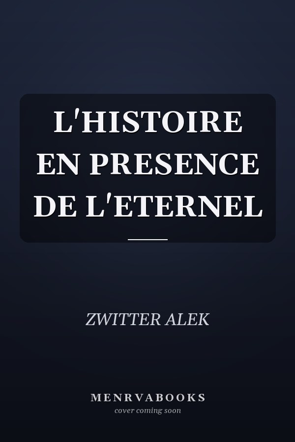 L'HISTOIRE EN PRESENCE DE L'ETERNEL