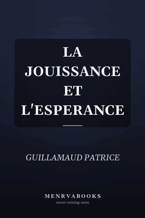 LA JOUISSANCE ET L'ESPERANCE