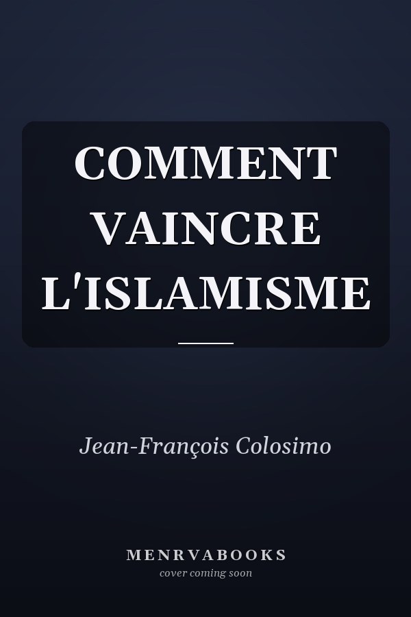 COMMENT VAINCRE L'ISLAMISME