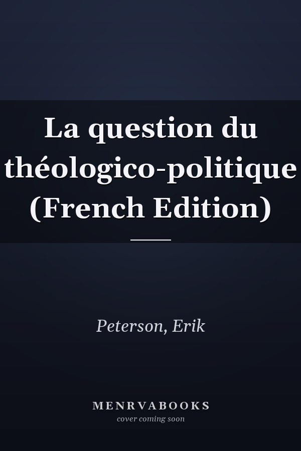 La question du théologico-politique (French Edition)