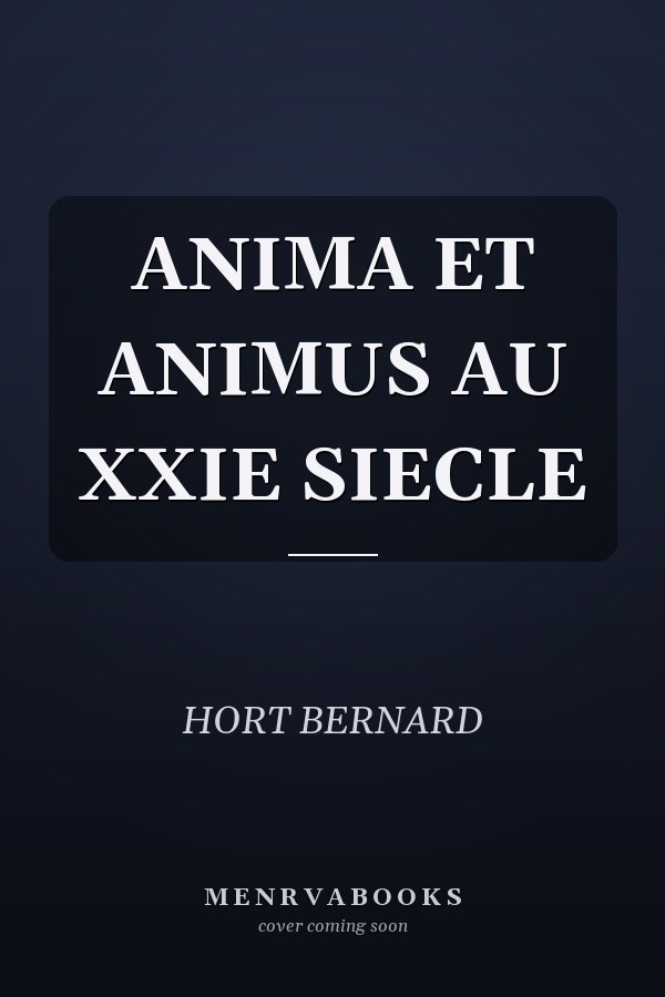 ANIMA ET ANIMUS AU XXIE SIECLE