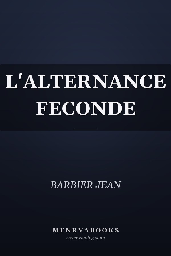 L'ALTERNANCE FECONDE