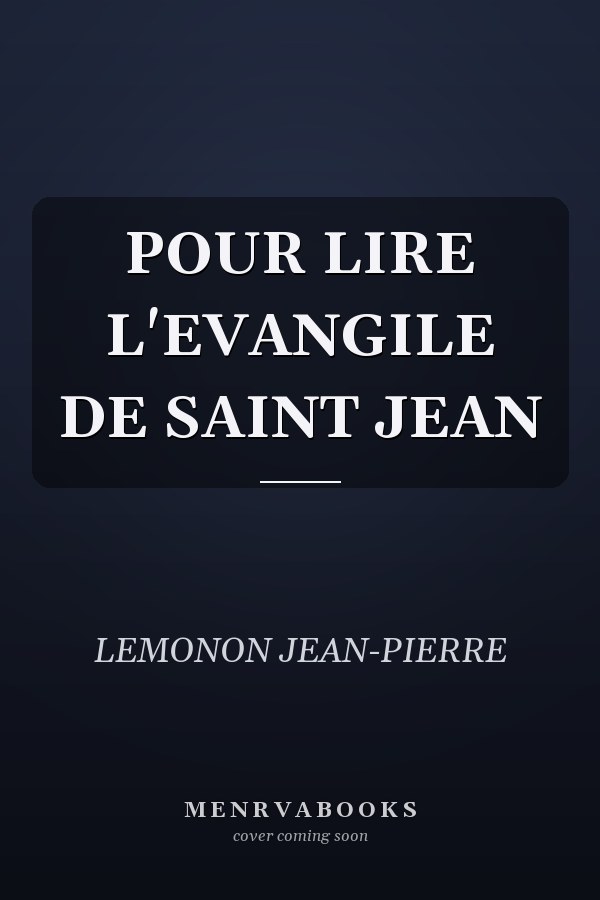 POUR LIRE L'EVANGILE DE SAINT JEAN