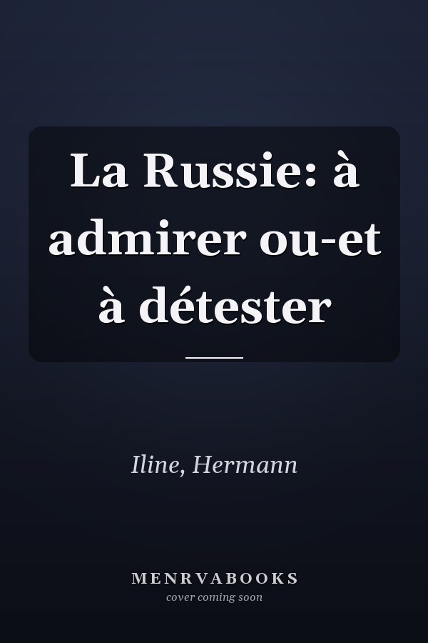 La Russie: à admirer ou-et à détester