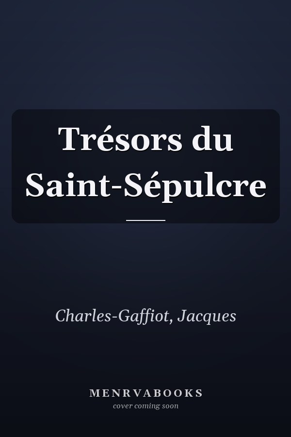 Trésors du Saint-Sépulcre