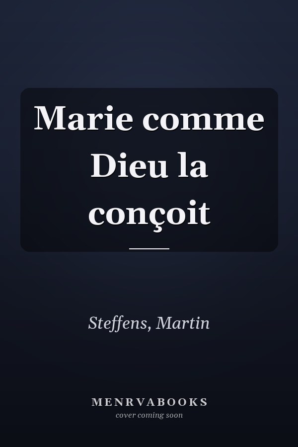 Marie comme Dieu la conçoit