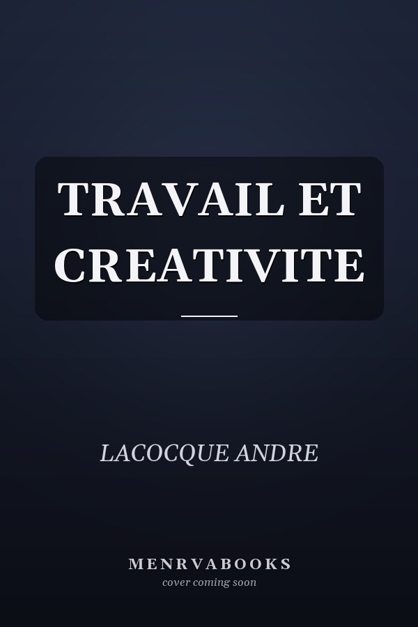 TRAVAIL ET CREATIVITE