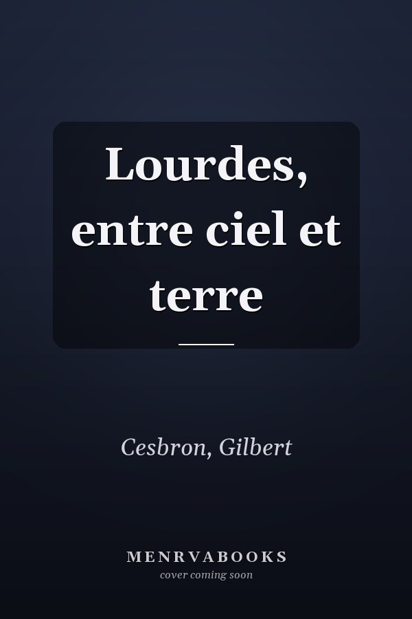 Lourdes, entre ciel et terre