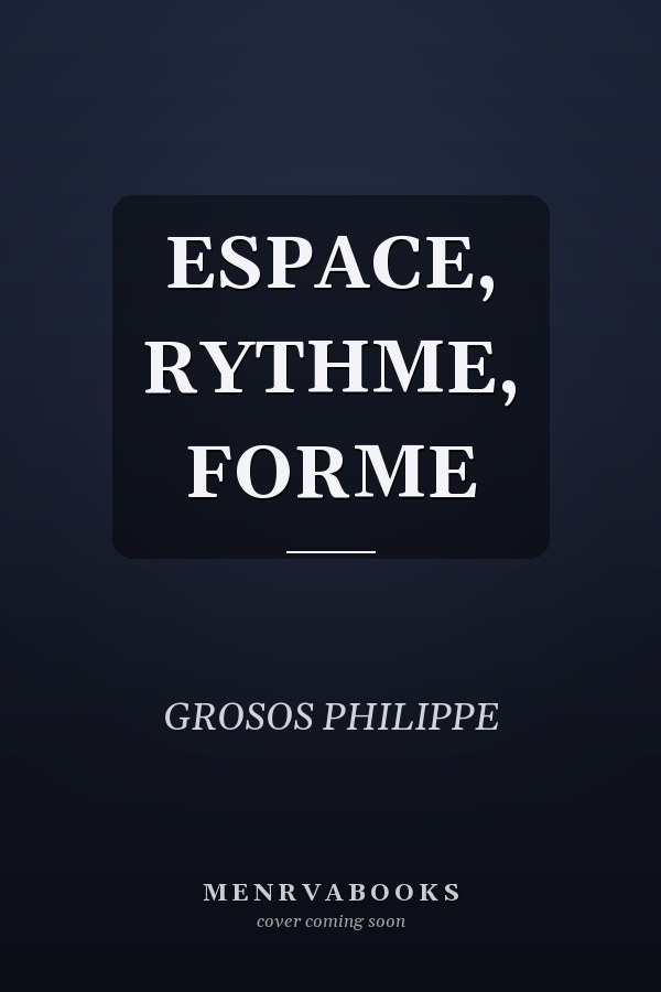 ESPACE, RYTHME, FORME