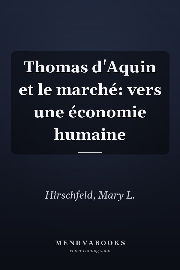 Thomas d'Aquin et le marché: vers une économie humaine