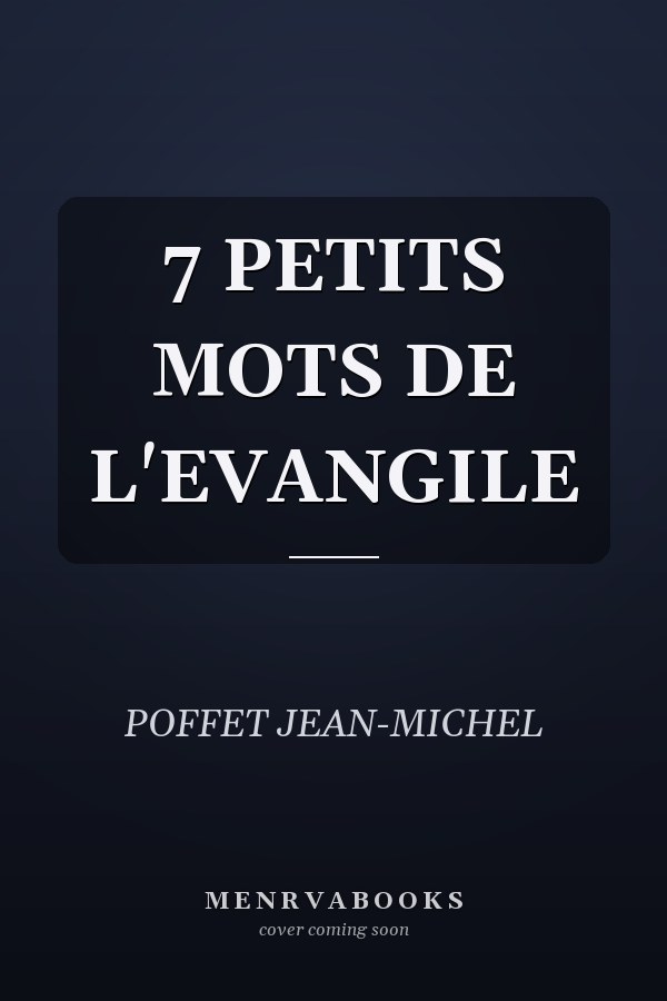 7 PETITS MOTS DE L'EVANGILE