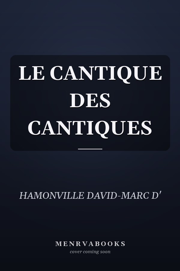 LE CANTIQUE DES CANTIQUES