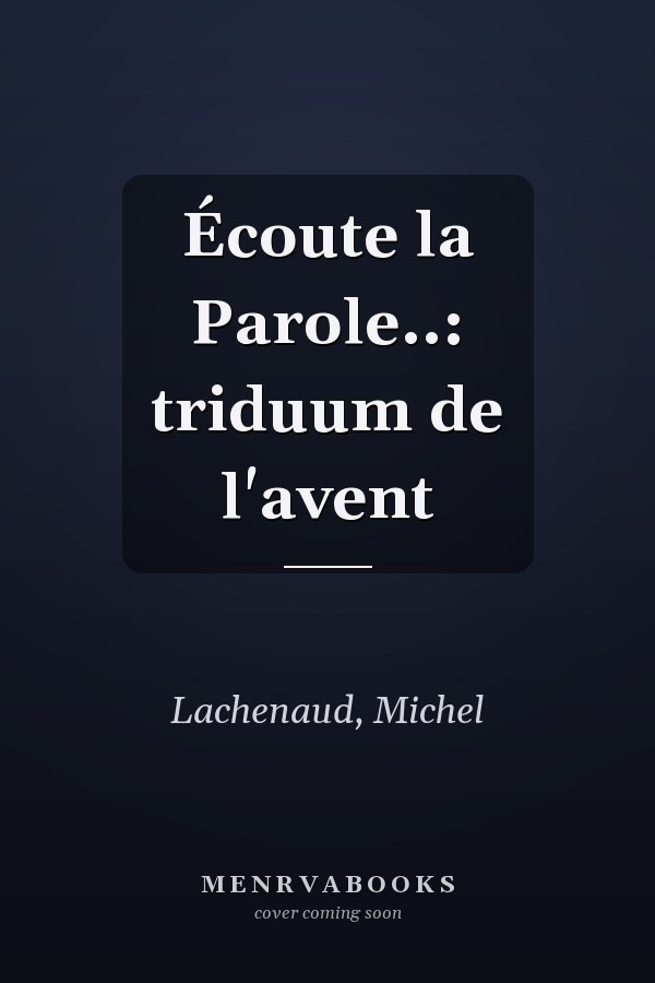 Écoute la Parole..: triduum de l'avent