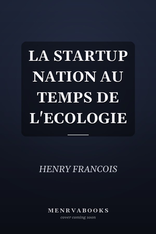 LA STARTUP NATION AU TEMPS DE L'ECOLOGIE