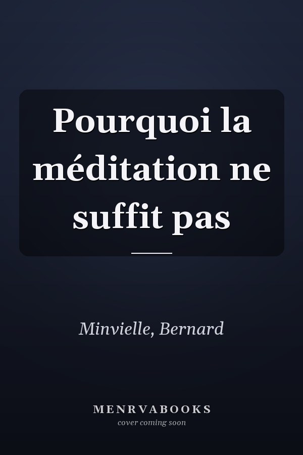 Pourquoi la méditation ne suffit pas