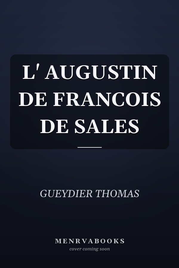 L' AUGUSTIN DE FRANCOIS DE SALES