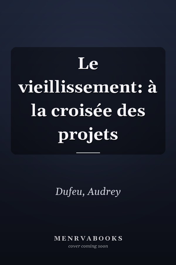 Le vieillissement: à la croisée des projets