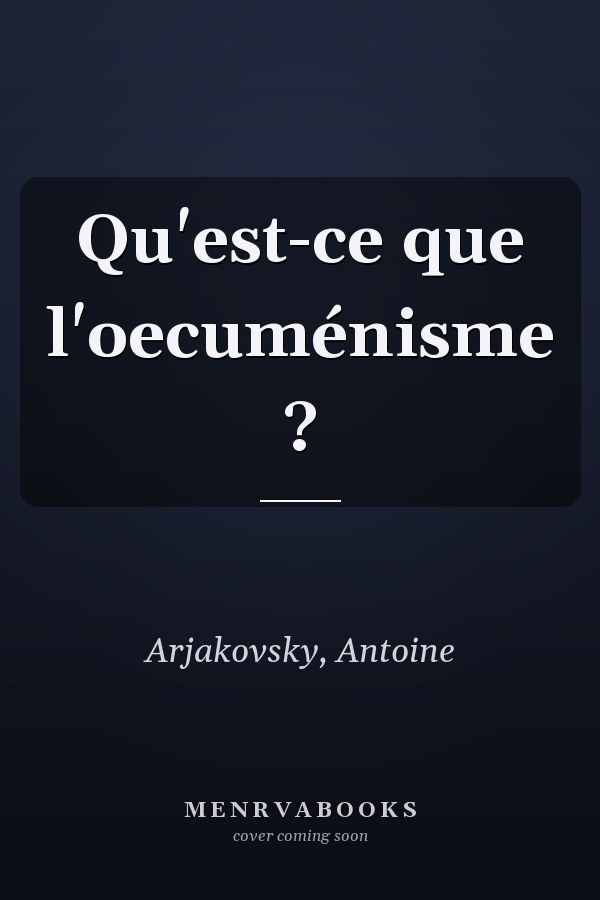 Qu'est-ce que l'oecuménisme ?