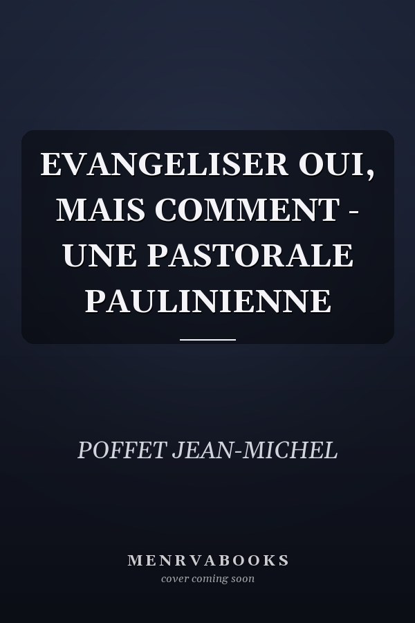 EVANGELISER OUI, MAIS COMMENT - UNE PASTORALE PAULINIENNE
