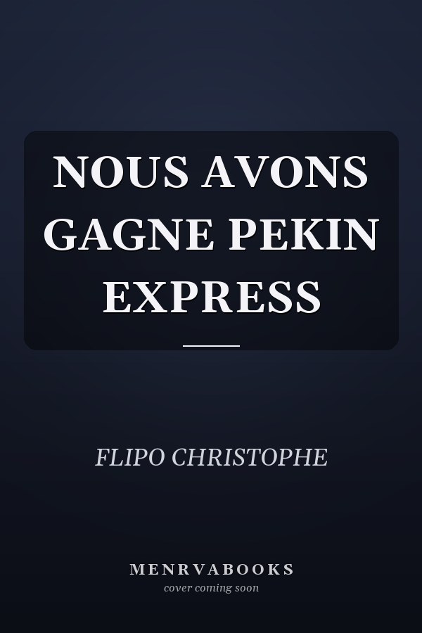 NOUS AVONS GAGNE PEKIN EXPRESS