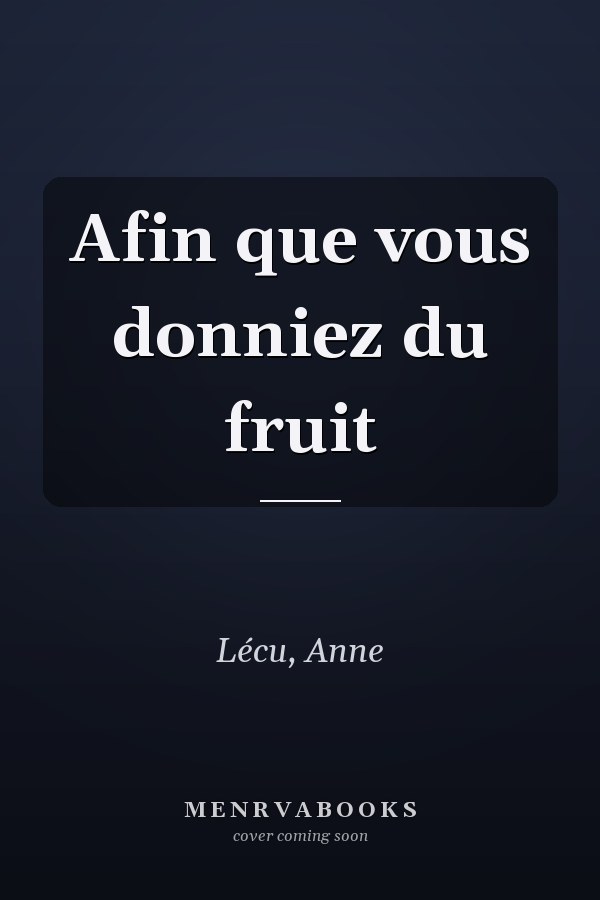 Afin que vous donniez du fruit