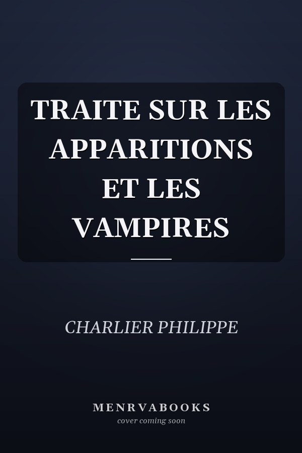 TRAITE SUR LES APPARITIONS ET LES VAMPIRES