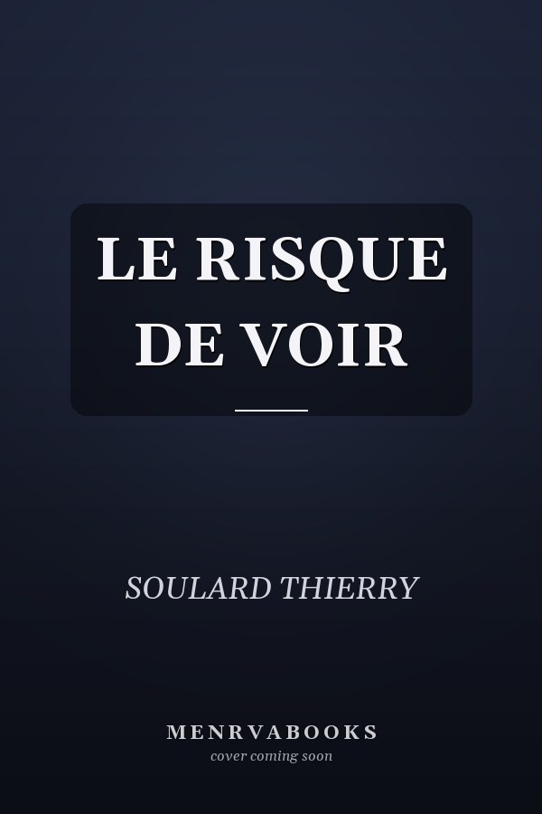 LE RISQUE DE VOIR