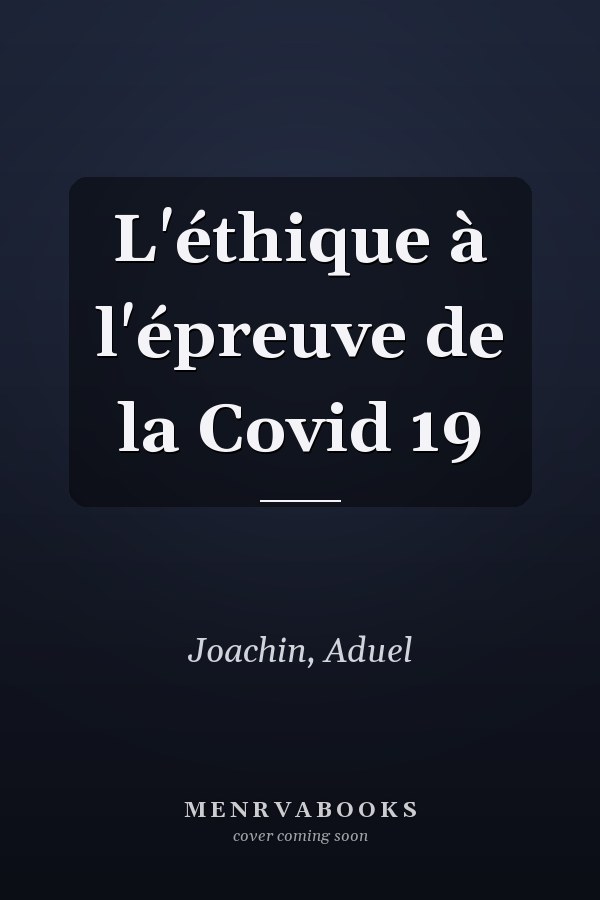 L'éthique à l'épreuve de la Covid 19