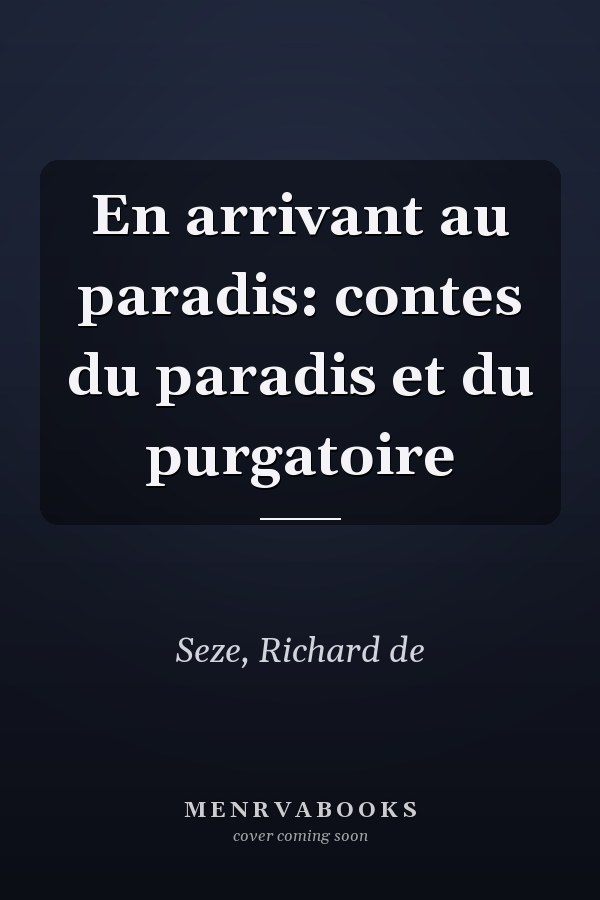 En arrivant au paradis: contes du paradis et du purgatoire