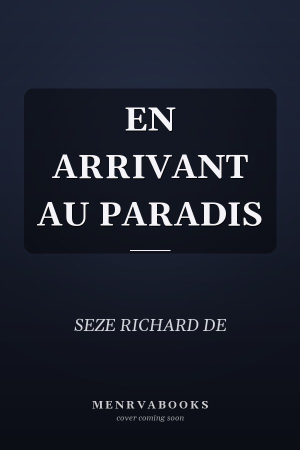 EN ARRIVANT AU PARADIS