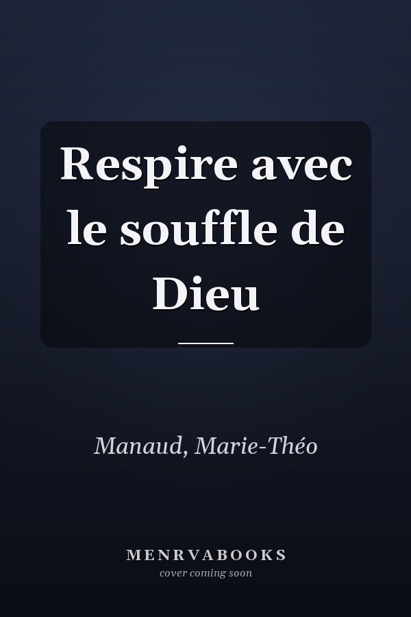 Respire avec le souffle de Dieu