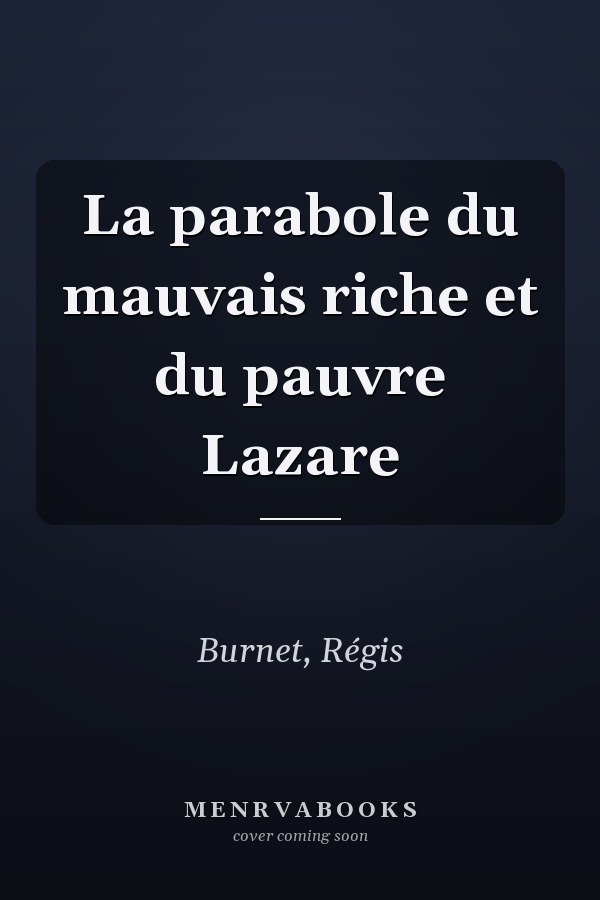 La parabole du mauvais riche et du pauvre Lazare