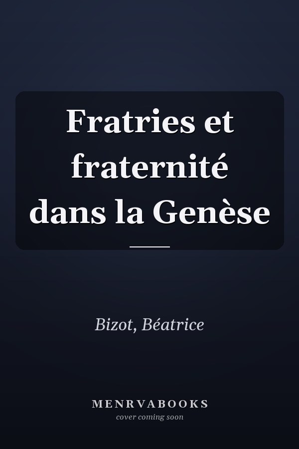 Fratries et fraternité dans la Genèse