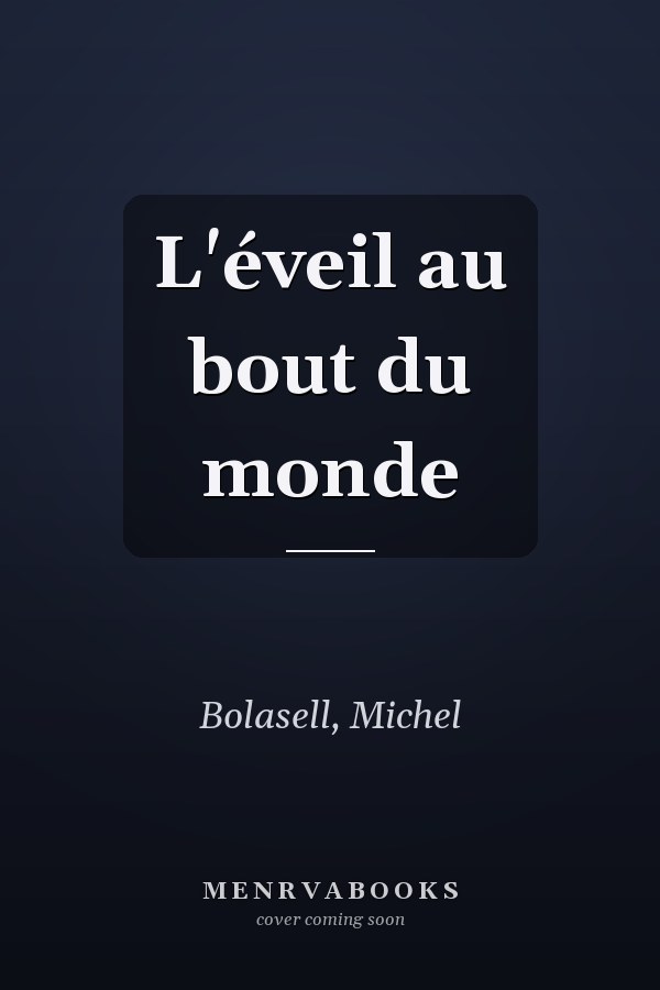 L'éveil au bout du monde
