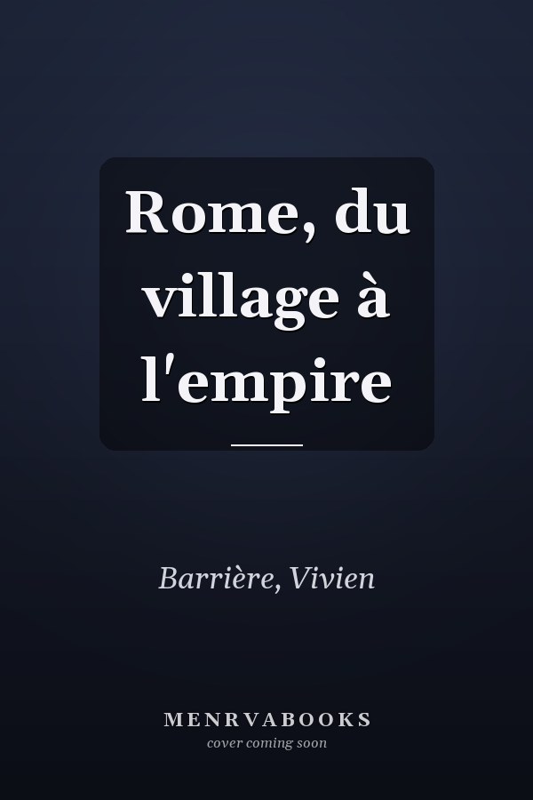 Rome, du village à l'empire