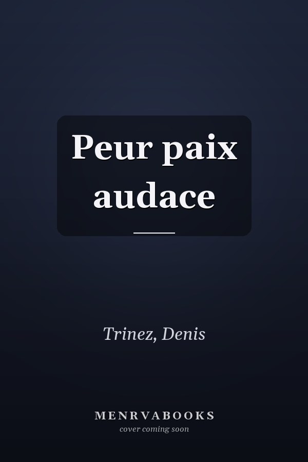 Peur paix audace