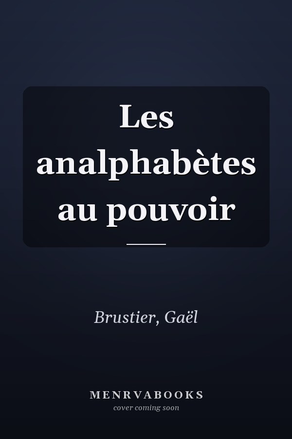 Les analphabètes au pouvoir