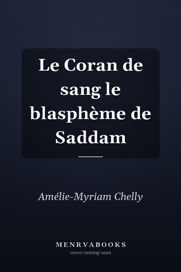 Le Coran de sang le blasphème de Saddam