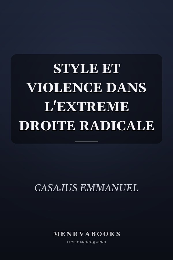 STYLE ET VIOLENCE DANS L'EXTREME DROITE RADICALE